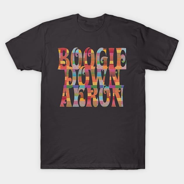 Boogie Down Akron Ohio T-Shirt by Rayrock76